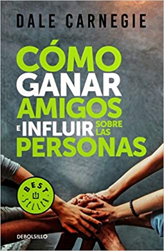 ¿Cómo hacer amigos e influir sobre las personas? - Dale Carnegie